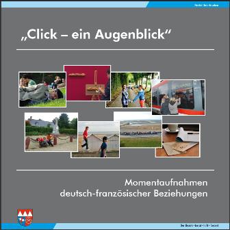 Cover 'Wanderausstellung 'Click - ein Augenblick' - Momentaufnahmen deutsch-französischer Beziehungen'